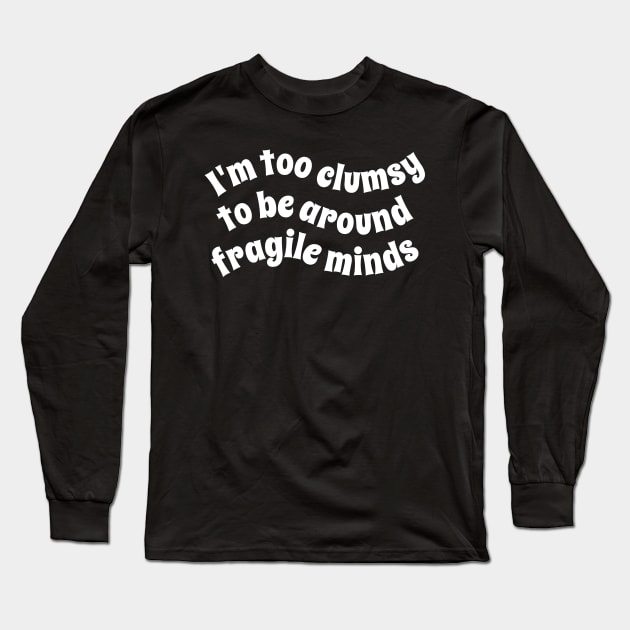 Funny Political Quote Long Sleeve T-Shirt by PopularDesigns